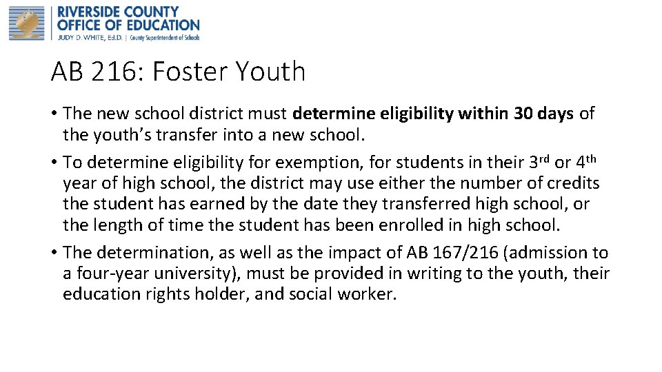 AB 216: Foster Youth • The new school district must determine eligibility within 30