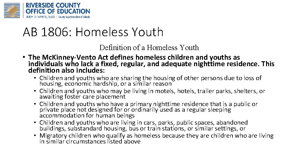 AB 1806: Homeless Youth Definition of a Homeless Youth • The Mc. Kinney-Vento Act