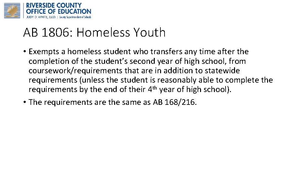 AB 1806: Homeless Youth • Exempts a homeless student who transfers any time after