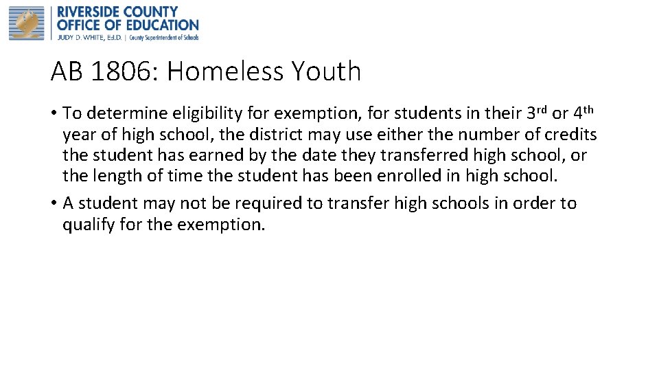 AB 1806: Homeless Youth • To determine eligibility for exemption, for students in their