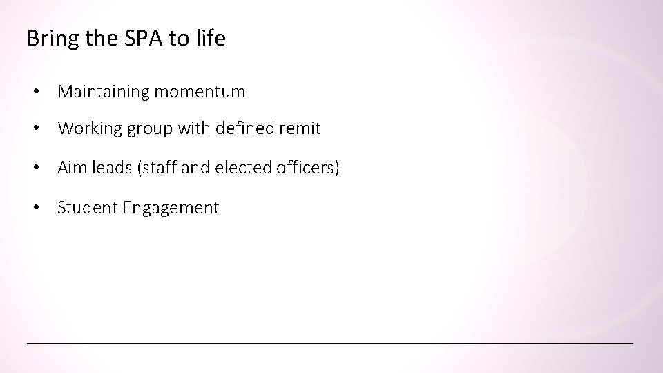 Bring the SPA to life • Maintaining momentum • Working group with defined remit
