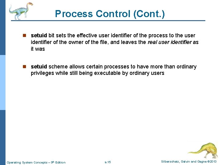 Process Control (Cont. ) n setuid bit sets the effective user identifier of the