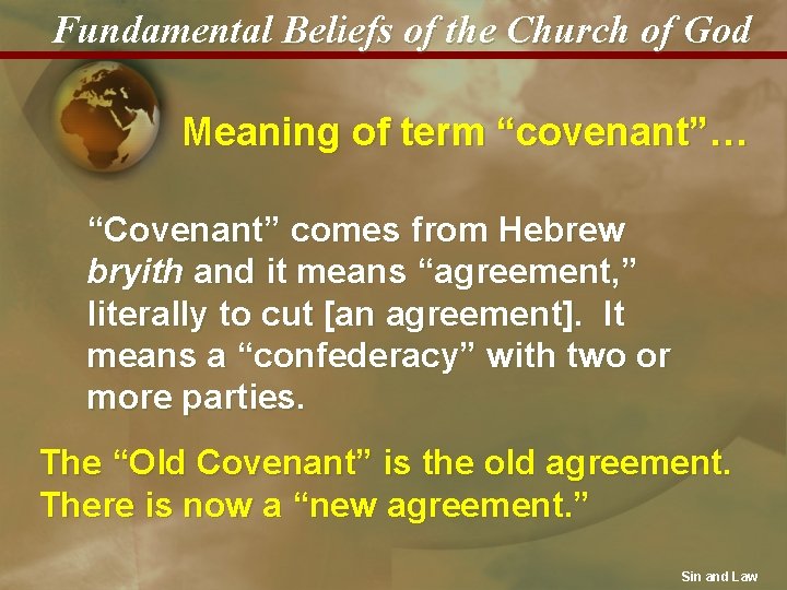 Fundamental Beliefs of the Church of God Meaning of term “covenant”… “Covenant” comes from
