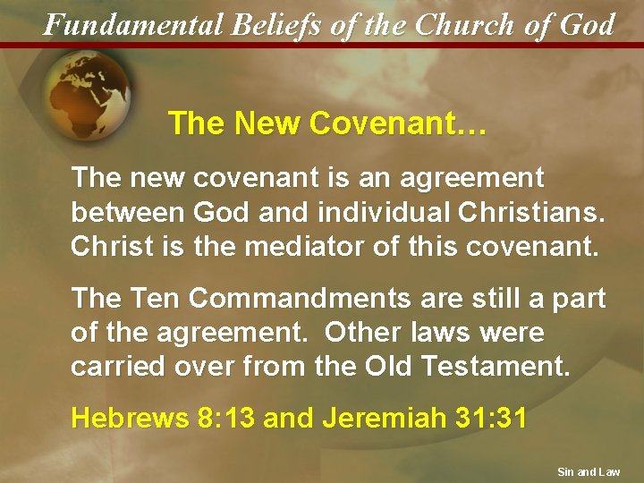 Fundamental Beliefs of the Church of God The New Covenant… The new covenant is