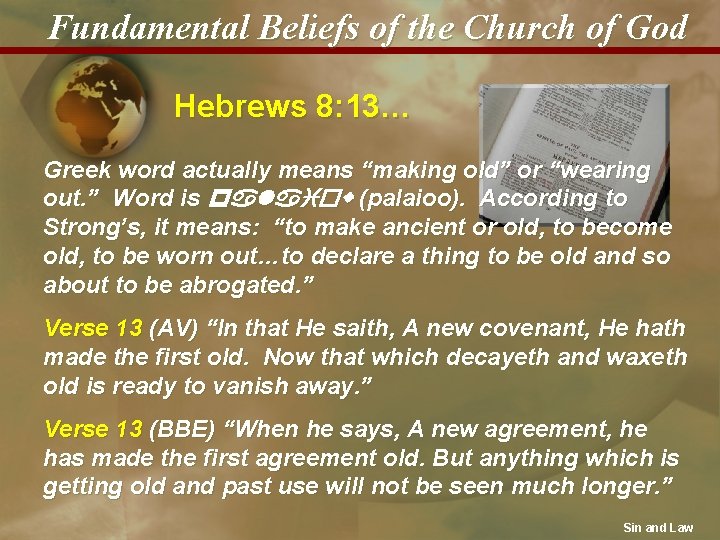 Fundamental Beliefs of the Church of God Hebrews 8: 13… Greek word actually means