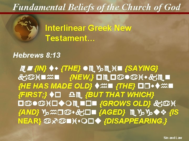Fundamental Beliefs of the Church of God Interlinear Greek New Testament… Hebrews 8: 13