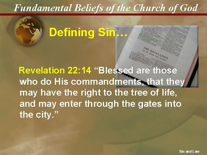 Fundamental Beliefs of the Church of God Defining Sin… Revelation 22: 14 “Blessed are