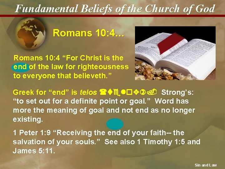 Fundamental Beliefs of the Church of God Romans 10: 4… Romans 10: 4 “For
