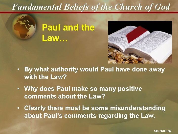 Fundamental Beliefs of the Church of God Paul and the Law… • By what