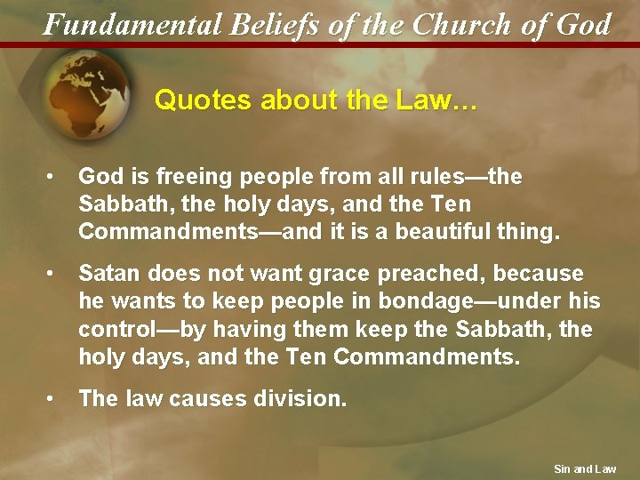 Fundamental Beliefs of the Church of God Quotes about the Law… • God is