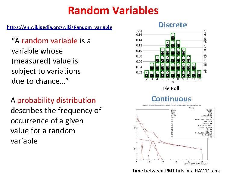 Random Variables https: //en. wikipedia. org/wiki/Random_variable “A random variable is a variable whose (measured)