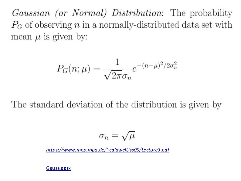 https: //www. mpp. mpg. de/~caldwell/ss 09/Lecture 3. pdf Gauss. pptx 