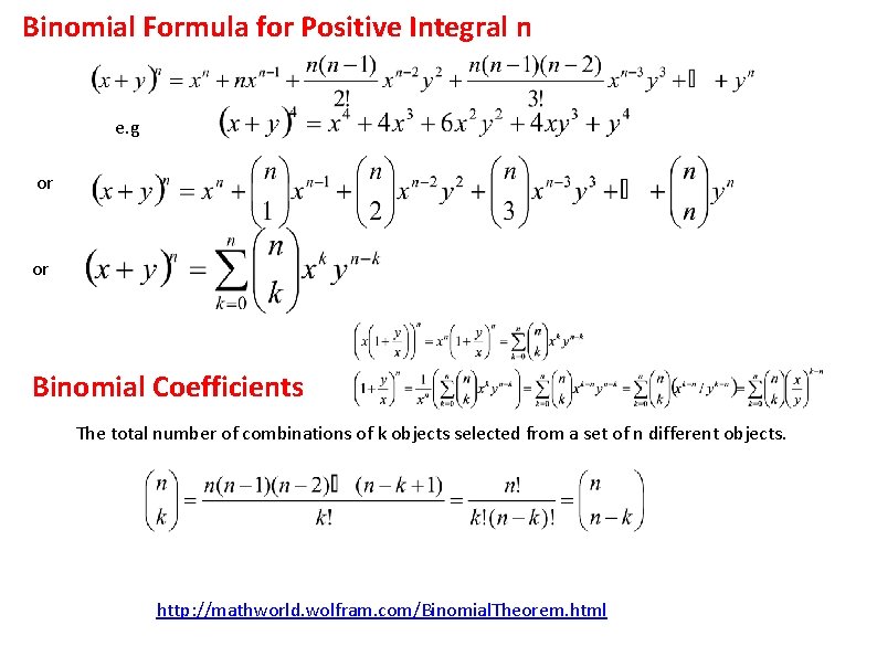 Binomial Formula for Positive Integral n e. g or or Binomial Coefficients The total
