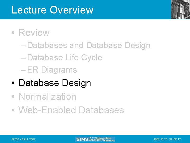 Lecture Overview • Review – Databases and Database Design – Database Life Cycle –