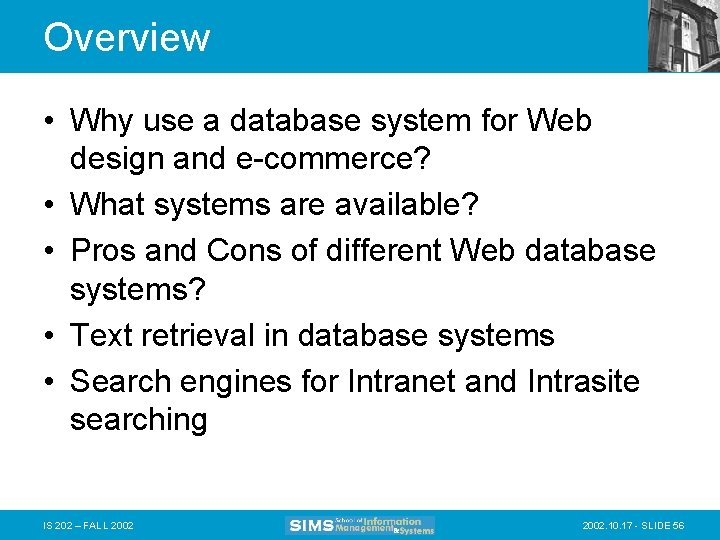 Overview • Why use a database system for Web design and e-commerce? • What