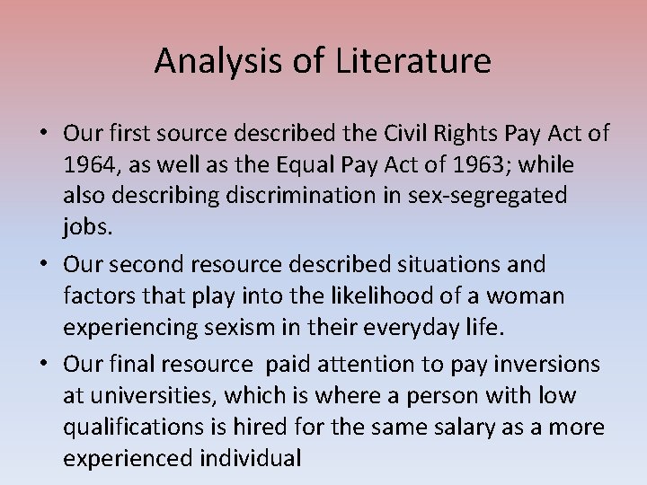 Analysis of Literature • Our first source described the Civil Rights Pay Act of