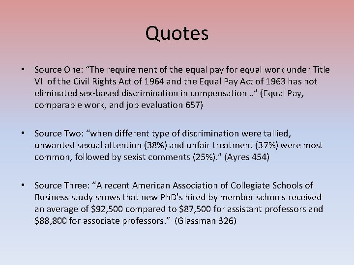 Quotes • Source One: “The requirement of the equal pay for equal work under