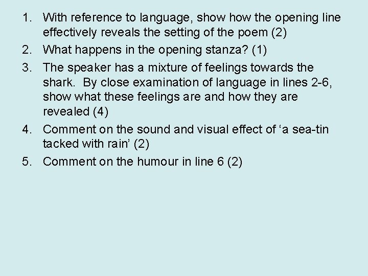 1. With reference to language, show the opening line effectively reveals the setting of