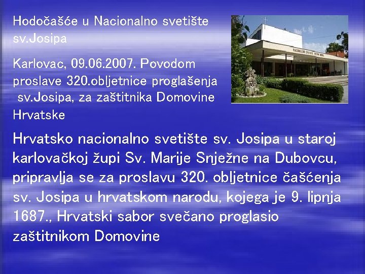 Hodočašće u Nacionalno svetište sv. Josipa Karlovac, 09. 06. 2007. Povodom proslave 320. obljetnice