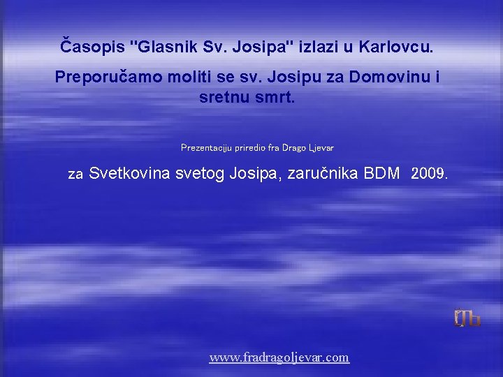 Časopis "Glasnik Sv. Josipa" izlazi u Karlovcu. Preporučamo moliti se sv. Josipu za Domovinu
