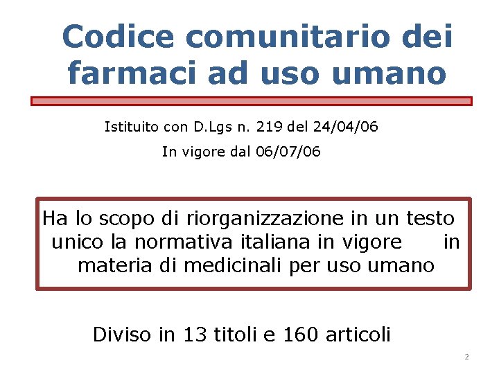 Codice comunitario dei farmaci ad uso umano Istituito con D. Lgs n. 219 del