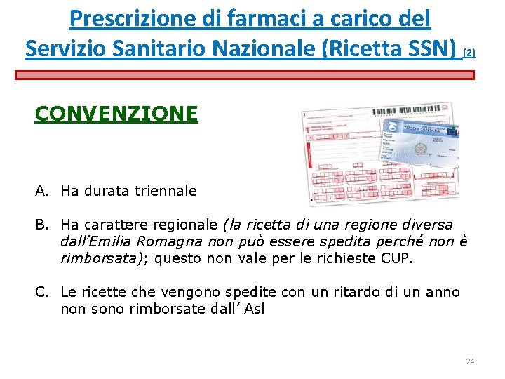 Prescrizione di farmaci a carico del Servizio Sanitario Nazionale (Ricetta SSN) (2) CONVENZIONE A. Prescrizione di farmaci a carico del Servizio Sanitario Nazionale (Ricetta SSN) (2) CONVENZIONE A.