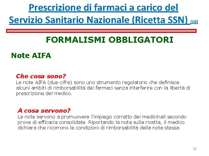 Prescrizione di farmaci a carico del Servizio Sanitario Nazionale (Ricetta SSN) (10) FORMALISMI OBBLIGATORI