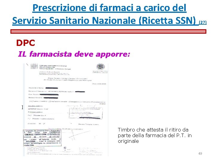 Prescrizione di farmaci a carico del Servizio Sanitario Nazionale (Ricetta SSN) (27) DPC IL Prescrizione di farmaci a carico del Servizio Sanitario Nazionale (Ricetta SSN) (27) DPC IL