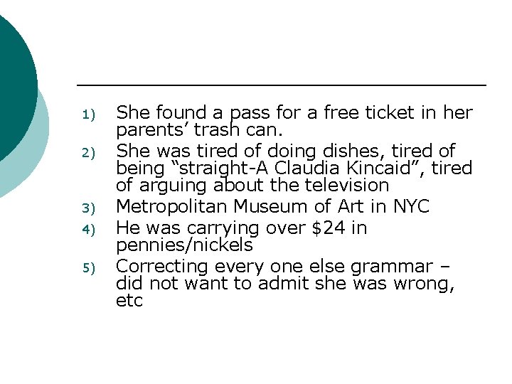 1) 2) 3) 4) 5) She found a pass for a free ticket in