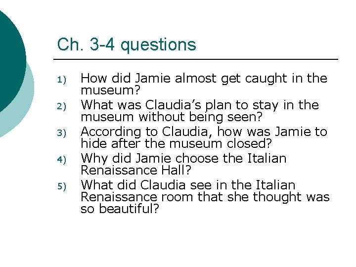 Ch. 3 -4 questions 1) 2) 3) 4) 5) How did Jamie almost get