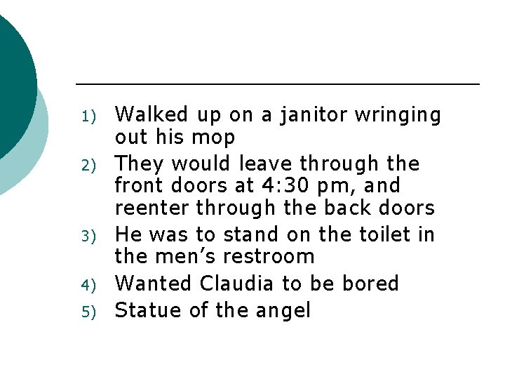 1) 2) 3) 4) 5) Walked up on a janitor wringing out his mop