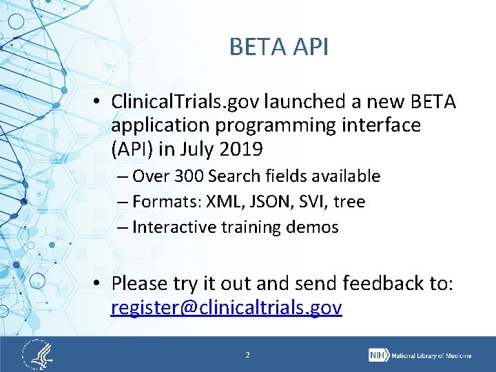 BETA API • Clinical. Trials. gov launched a new BETA application programming interface (API)