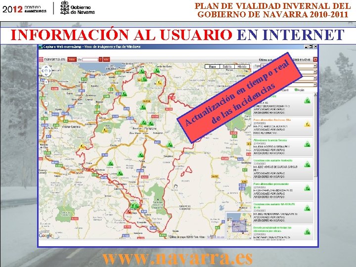 PLAN DE VIALIDAD INVERNAL DEL GOBIERNO DE NAVARRA 2010 -2011 INFORMACIÓN AL USUARIO EN