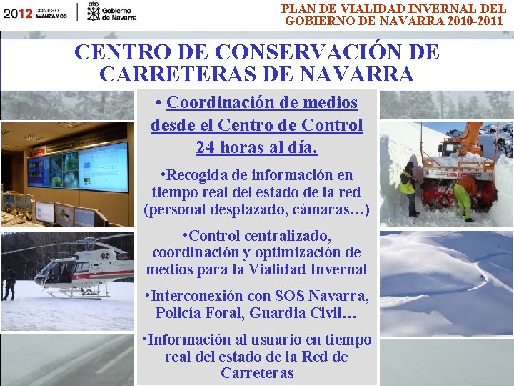 PLAN DE VIALIDAD INVERNAL DEL GOBIERNO DE NAVARRA 2010 -2011 CENTRO DE CONSERVACIÓN DE