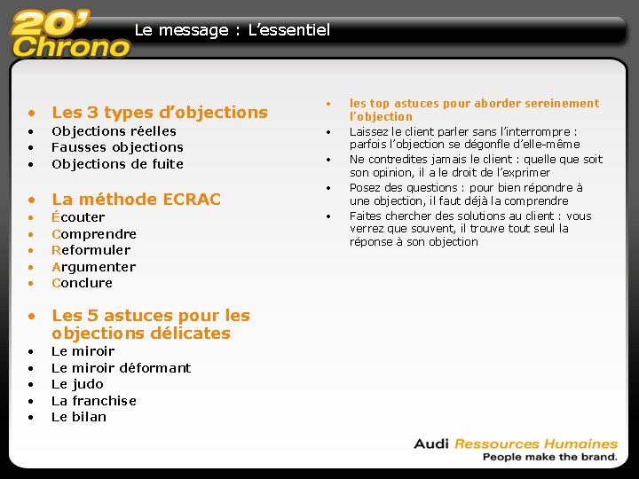 Le message : L’essentiel • Les 3 types d’objections • • • Objections réelles