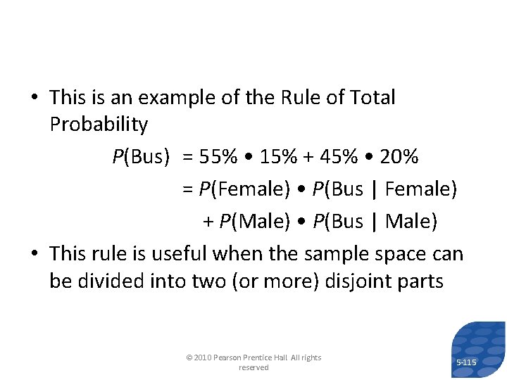  • This is an example of the Rule of Total Probability P(Bus) =