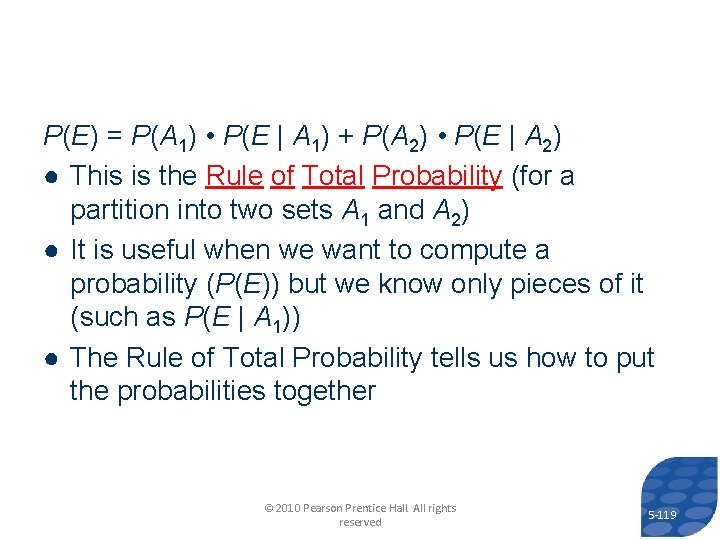P(E) = P(A 1) • P(E | A 1) + P(A 2) • P(E