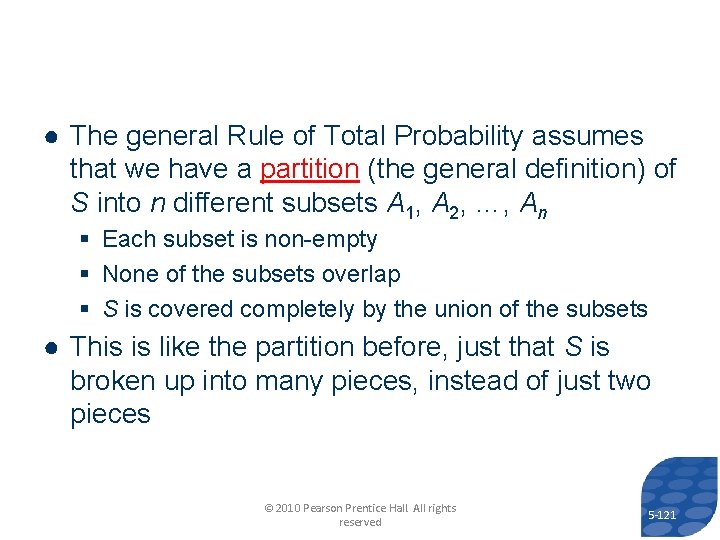 ● The general Rule of Total Probability assumes that we have a partition (the