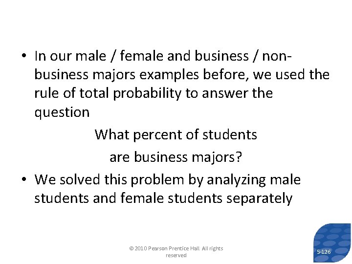  • In our male / female and business / nonbusiness majors examples before,
