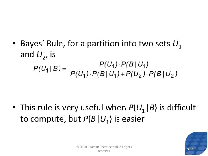  • Bayes’ Rule, for a partition into two sets U 1 and U