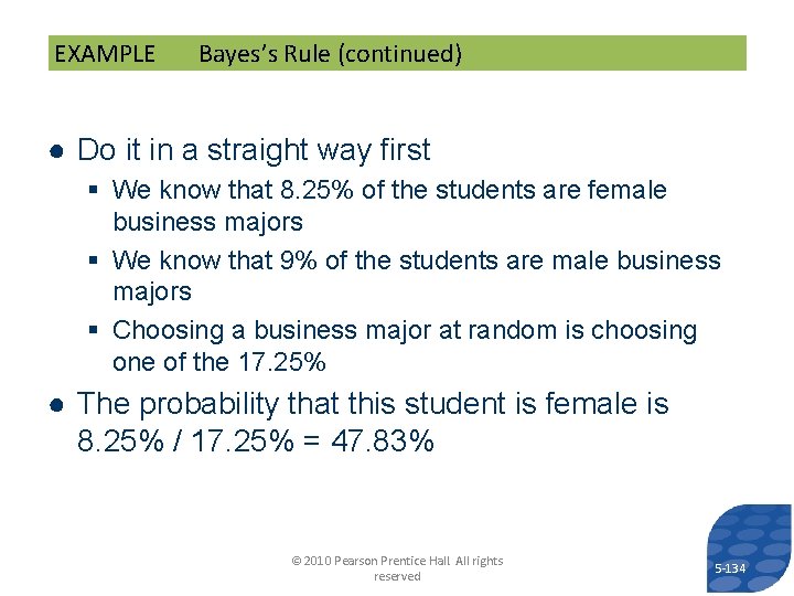 EXAMPLE Bayes’s Rule (continued) ● Do it in a straight way first § We