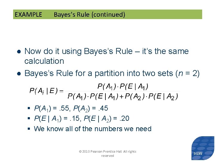 EXAMPLE Bayes’s Rule (continued) ● Now do it using Bayes’s Rule – it’s the