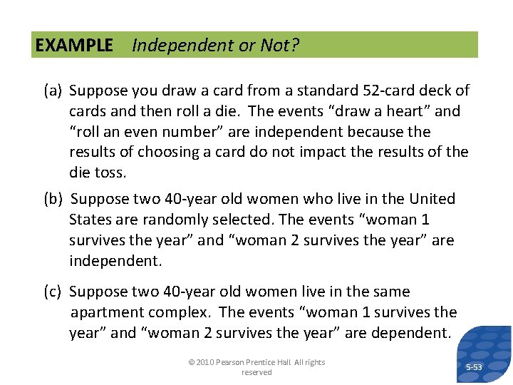 EXAMPLE Independent or Not? (a) Suppose you draw a card from a standard 52