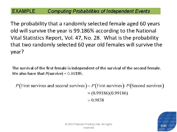 EXAMPLE Computing Probabilities of Independent Events The probability that a randomly selected female aged