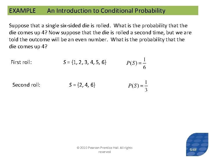 EXAMPLE An Introduction to Conditional Probability Suppose that a single six-sided die is rolled.