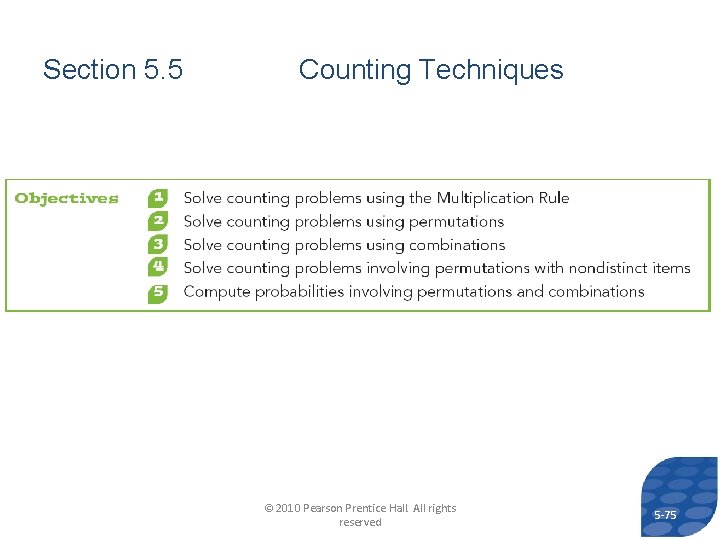 Section 5. 5 Counting Techniques © 2010 Pearson Prentice Hall. All rights reserved 5