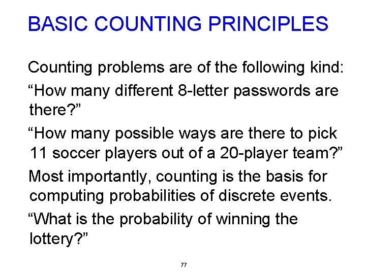 BASIC COUNTING PRINCIPLES Counting problems are of the following kind: “How many different 8