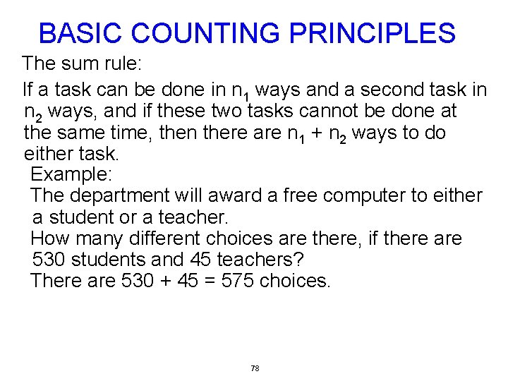 BASIC COUNTING PRINCIPLES The sum rule: If a task can be done in n