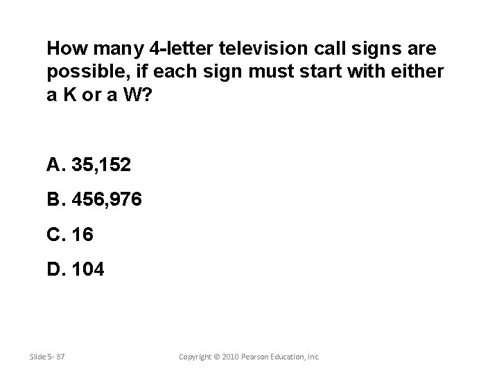 How many 4 -letter television call signs are possible, if each sign must start