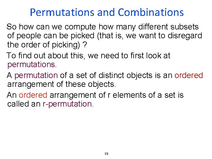 Permutations and Combinations So how can we compute how many different subsets of people